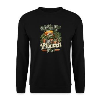 Ich bin nur wegen der Pflanzen hier Sprüche TShirt - Unisex Pullover - Schwarz - Vorne - Alina (178cm) & Michal (187cm)