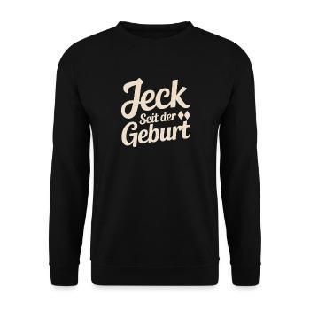 Jeck seit der Geburt Kölner Karneval Rosenmontag - Unisex Pullover - Schwarz - Vorne - Alina (178cm) & Michal (187cm)