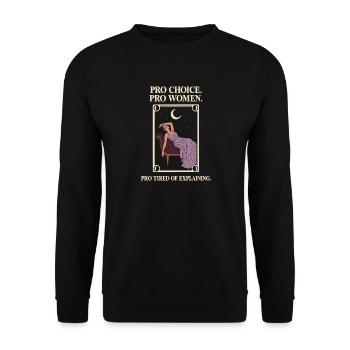 Pro Choice Pro Women Pro Tired Of Explaining - Unisex Pullover - Schwarz - Vorne - Alina (178cm) & Michal (187cm)