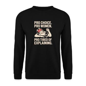 Pro Choice Pro Women Pro Tired Of Explaining - Unisex Pullover - Schwarz - Vorne - Alina (178cm) & Michal (187cm)