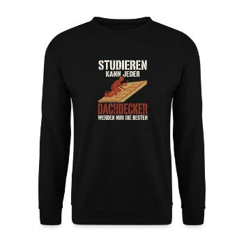 Dachdecker Studieren Kann Jeder Handwerk Spruch - Unisex Pullover - Schwarz - Vorne - Alina (178cm) & Michal (187cm)