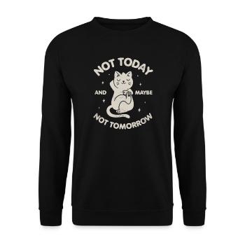 Nicht heute und vielleicht auch nicht morgen - Unisex Pullover - Schwarz - Vorne - Alina (178cm) & Michal (187cm)