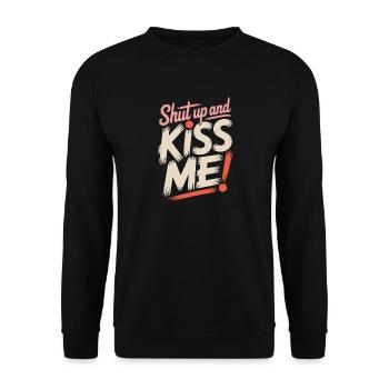 Shut Up And Kiss Me Küss Mich Einfach Valentinstag - Unisex Pullover - Schwarz - Vorne - Alina (178cm) & Michal (187cm)