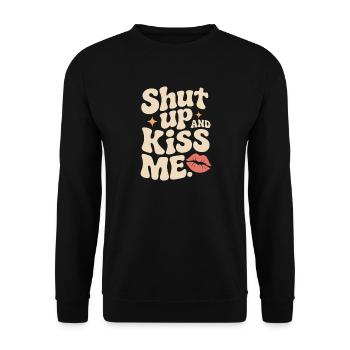 Shut Up And Kiss Me Küss Mich Einfach Valentinstag - Unisex Pullover - Schwarz - Vorne - Alina (178cm) & Michal (187cm)