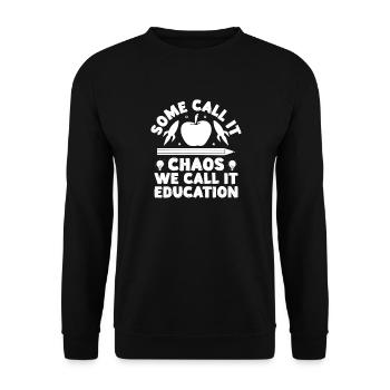 Preschool Teacher Chaos Call Education Daycare - Unisex Pullover - Schwarz - Vorne - Alina (178cm) & Michal (187cm)