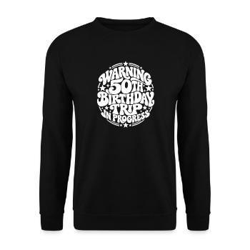 Warnung: 50. Geburtstag Reise läuft - Unisex Pullover - Schwarz - Vorne - Alina (178cm) & Michal (187cm)
