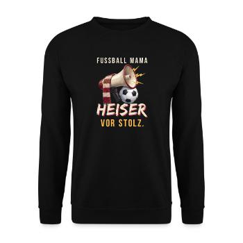 Fußball Mutter - Heiser mit Megafon und Fanschal - Unisex Pullover - Schwarz - Vorne - Alina (178cm) & Michal (187cm)