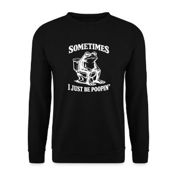 sometimes I just be poopin - Unisex Pullover - Schwarz - Vorne - Alina (178cm) & Michal (187cm)