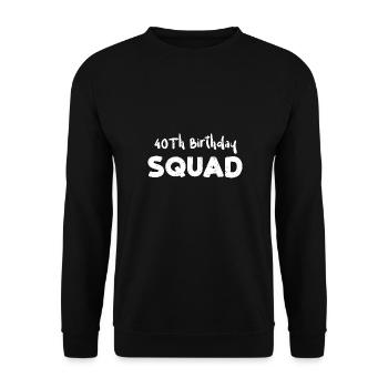40Th Birthday Squad - Birthday - Unisex Pullover - Schwarz - Vorne - Alina (178cm) & Michal (187cm)