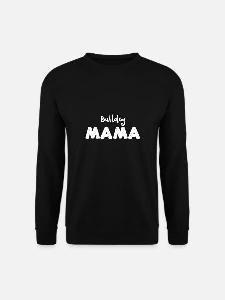 Bulldog Mama - Chiens - Sweat-shirt Unisexe - noir