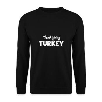 Thanksgiving Turkey - Thanksgiving - Unisex Sweatshirt - black - Front - Alina (178cm) & Michal (187cm)
