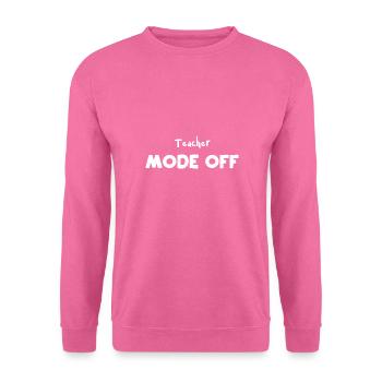 Teacher Mode Off - Teacher - Unisex Sweatshirt - pink - Front