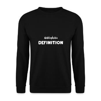 Abibliophobia Definition - Reading - Unisex Sweatshirt - black - Front - Alina (178cm) & Michal (187cm)