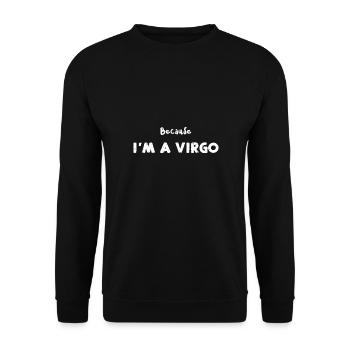 Because I'm A Virgo - Astrology - Unisex Pullover - Schwarz - Vorne - Alina (178cm) & Michal (187cm)