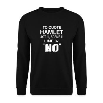 Um Hamlet Akt III Szene III Zeile 87 "Nein" zu zitieren - Unisex Pullover - Schwarz - Vorne - Alina (178cm) & Michal (187cm)