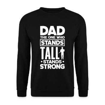 Dad The One Who Stands Tall Stands Strong - Unisex Pullover - Schwarz - Vorne - Alina (178cm) & Michal (187cm)