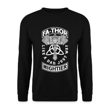 FA-THOR comme un père juste un Viking beaucoup plus puissant - Sweat-shirt Unisexe - noir - Devant - Alina (178cm) & Michal (187cm)