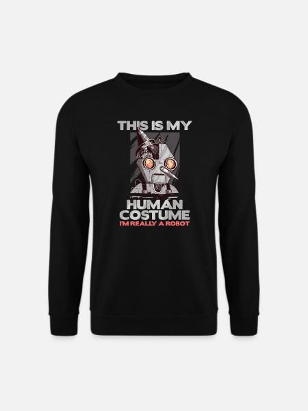 Costume Humain Vraiment Un Robot Cadeau Halloween Fantasmagorique - Sweat-shirt Unisexe - noir