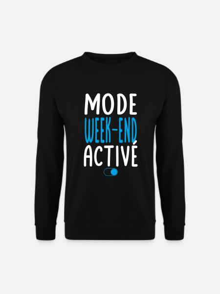 Mode Week-end activé - Idée cadeau - Sweat-shirt Unisexe - noir
