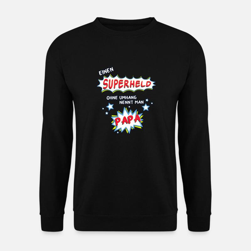 Einen Superheld ohne Umhang nennt man Papa - Unisex Pullover - Schwarz