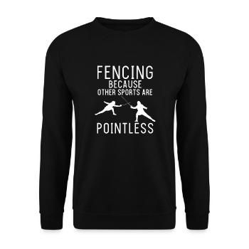 Fencing Sports Gift Other Sports Are Pointless - Unisex Pullover - Schwarz - Vorne - Alina (178cm) & Michal (187cm)