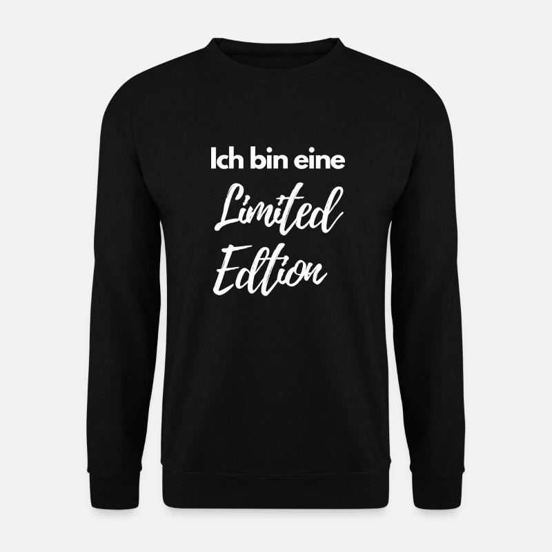 Ich bin eine Limited Edition, witziger Spruch - Unisex Pullover - Schwarz