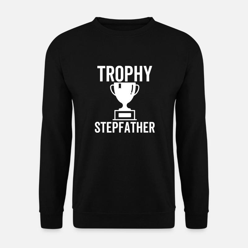 Trophy Stepfather - Unisex Sweatshirt - black