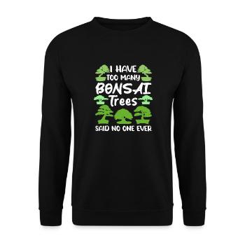 I Have Too Many Plants Said No One Ever - Bonsai - Unisex Sweatshirt - black - Front - Alina (178cm) & Michal (187cm)