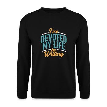 J’ai consacré ma vie à la passion de l’écriture - Sweat-shirt Unisexe - noir - Devant - Alina (178cm) & Michal (187cm)