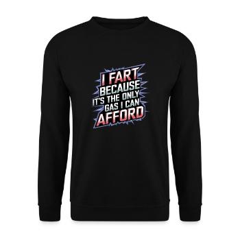 I Fart Because It's The Only Gas I Can Afford 12 - Unisex Pullover - Schwarz - Vorne - Alina (178cm) & Michal (187cm)