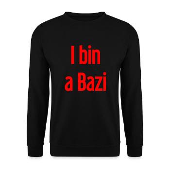 I bin a Bazi – Bayerischer Spruch mit Humor - Unisex Pullover - Schwarz - Vorne - Alina (178cm) & Michal (187cm)