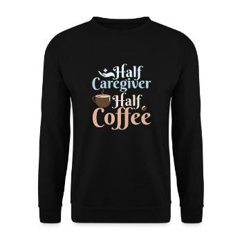 Half Caregiver Half Coffee Carer Caregiving - Unisex Sweatshirt - black - Front - Alina (178cm) & Michal (187cm)