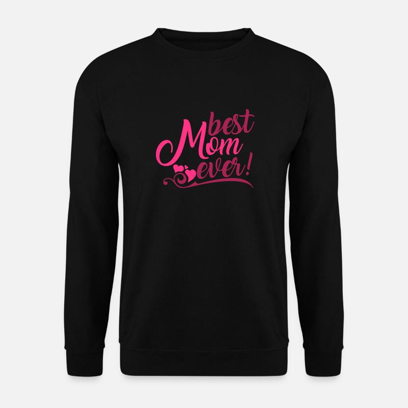 Best Mom ever! - Unisex Pullover - Schwarz