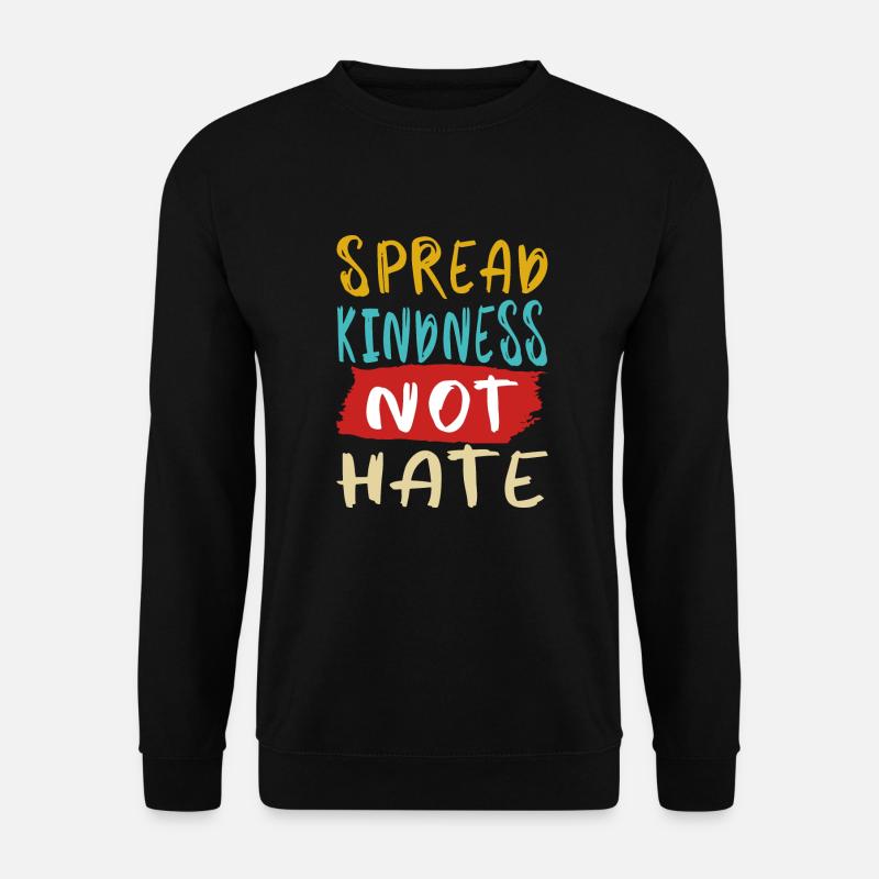 Spread kindness not hate - Unisex Sweatshirt - black
