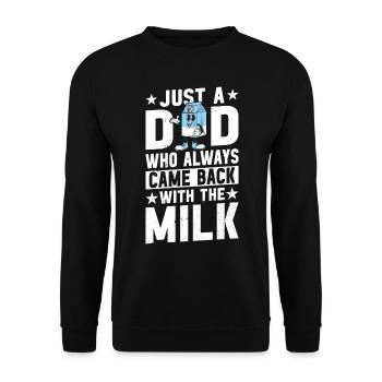 Just a dad who always came back with the milk - Unisex Pullover - Schwarz - Vorne - Alina (178cm) & Michal (187cm)