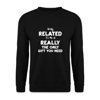 Being Related To Me Is Really Th... - Unisex Pullover - Schwarz - Vorne - Alina (178cm) & Michal (187cm)