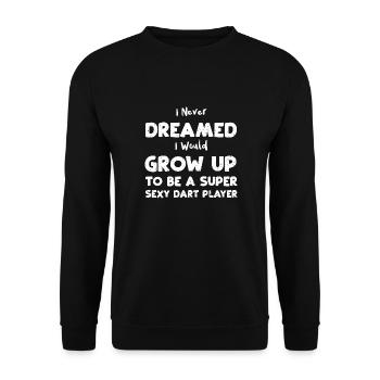 I Never Dreamed I Would Grow Up... - Unisex Sweatshirt - black - Front - Alina (178cm) & Michal (187cm)