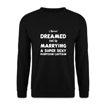 I Never Dreamed End Up Marrying... - Unisex Sweatshirt - black - Front - Alina (178cm) & Michal (187cm)