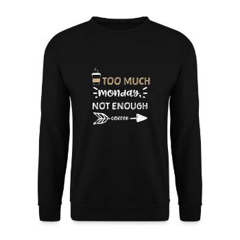 Trop de lundi, pas assez de café - Sweat-shirt Unisexe - noir - Devant - Alina (178cm) & Michal (187cm)