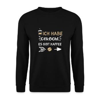 Ich Habe Gekocht Es Gibt Kaffee - Unisex Pullover - Schwarz - Vorne - Alina (178cm) & Michal (187cm)