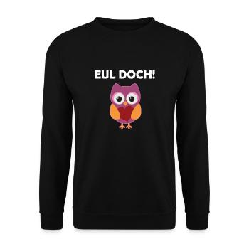 Eul Doch Lustiges Eulen Wortspiel Eule Wortwitz - Unisex Pullover - Schwarz - Vorne - Alina (178cm) & Michal (187cm)