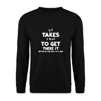 If It Takes 3 Years To Get There... - Unisex Sweatshirt - black - Front - Alina (178cm) & Michal (187cm)