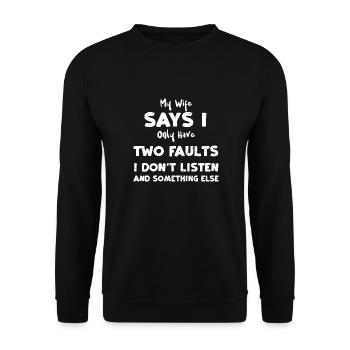 Ma femme dit que je n’ai que deux fau... - Sweat-shirt Unisexe - noir - Devant - Alina (178cm) & Michal (187cm)