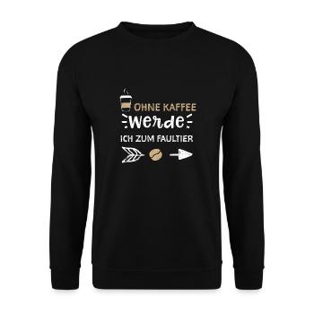 Ohne Kaffee Werde Ich Zum Faultier - Unisex Pullover - Schwarz - Vorne - Alina (178cm) & Michal (187cm)