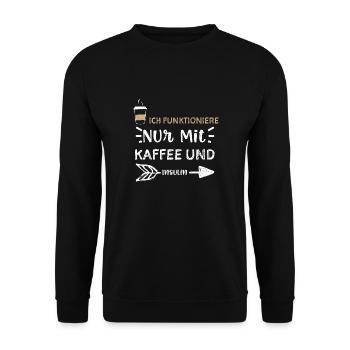 Ich Funktioniere Nur Mit Kaffee... - Unisex Pullover - Schwarz - Vorne - Alina (178cm) & Michal (187cm)