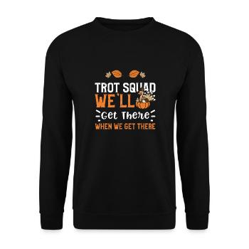 Trot Squad We'll Get There When... - Unisex Sweatshirt - black - Front - Alina (178cm) & Michal (187cm)