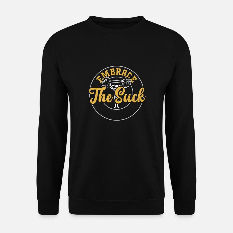 Embrace The Suck - Gym - Unisex Pullover - Schwarz