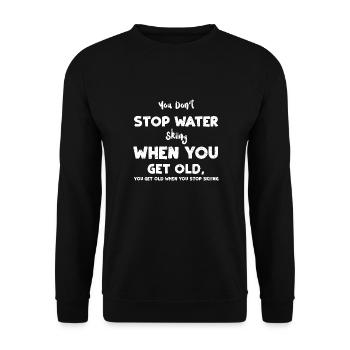 You Don't Stop Water Skiing When... - Unisex Sweatshirt - black - Front - Alina (178cm) & Michal (187cm)