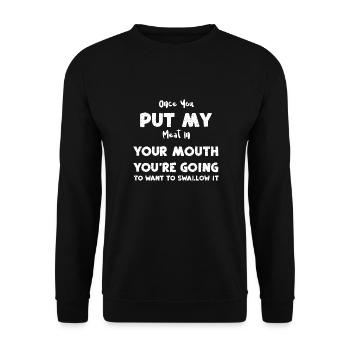 Une fois que vous avez mis ma viande dans votre... - Sweat-shirt Unisexe - noir - Devant - Alina (178cm) & Michal (187cm)