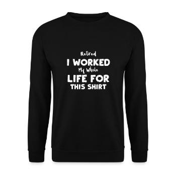 Retired I Worked My Whole Life F... - Unisex Pullover - Schwarz - Vorne - Alina (178cm) & Michal (187cm)